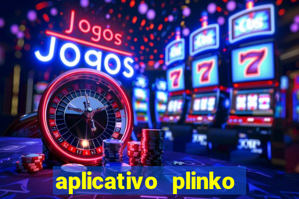 aplicativo plinko paga mesmo